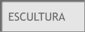 ESCULTURA