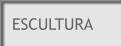 ESCULTURA