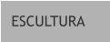 ESCULTURA